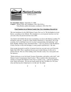 For immediate release: September 23, 2009 Contact: Denise Clark, fair coordinator, ([removed]or Nelsa Brodie, public information coordinator, ([removed]Final Numbers in on Marion County Fair: New Attendance Rec