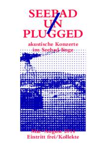 Seebad uN Plugged akustische Konzerte im Seebad Enge