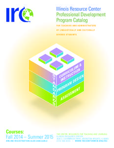 Illinois Resource Center Professional Development Program Catalog Fo r T e a c h e r s A N D A D MI N I S T RAT ORS o f lin g u i s ti c a lly a nd c u lt u r a lly di v e r s e s t u d e nt s