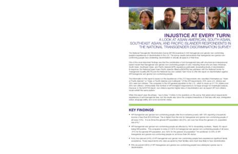 HEALTH CARE  •	 Health outcomes for API respondents show the appalling effects of social and economic marginalization, including higher rates of HIV infection, smoking, drug and alcohol use and suicide attempts compare