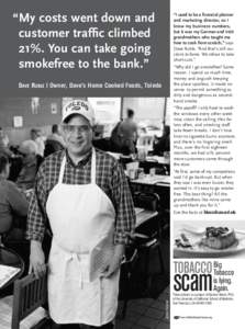 “ My costs went down and customer traffic climbed 21%. You can take going smokefree to the bank.”  “I used to be a financial planner