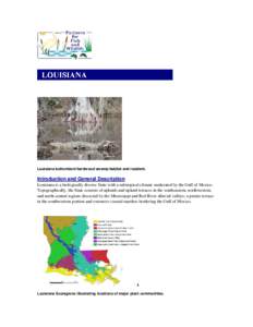 Louisiana bottomland hardwood swamp habitat and resident.  Introduction and General Description Louisiana is a biologically diverse State with a subtropical climate moderated by the Gulf of Mexico. Topographically, the S