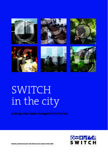 SWITCH in the city putting urban water management to the test Edited by John Butterworth, Peter McIntyre and Carmen da Silva Wells