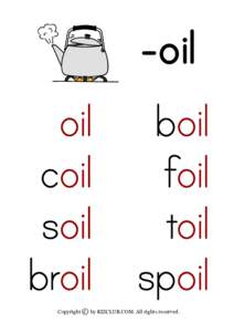 oil oil boil coil foil soil toil broil spoil Copyright c by KIZCLUB.COM. All rights reserved.