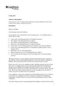 22 May 2012 Address to Shareholders A presentation to the 51st Annual General Meeting of Leighton Holdings Limited by the Chief Executive Officer, Mr Hamish Tyrwhitt. Introduction Thank you Stephen.