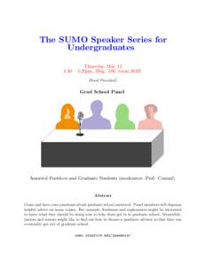 The SUMO Speaker Series for Undergraduates Thursday, May 12 4:30 – 5:20pm, Bldg. 380, room 384H (Food Provided)