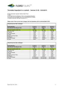 Timetables Sognefjord in a nutshell - Summer 01.05 – [removed]R Seat reservation required, made by Fjord Tours D=Daily a) The night train from Bergen to Oslo is not operating Saturdays b) Express boat from Bergen dep