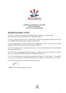 CONSEIL MUNICIPAL D’ANCENIS Relevé des décisions SEANCE DU 21 DECEMBRE 2009 DECISIONS DU MAIRE – N°N° 152-09 – Acquisition d’une patinoire synthétique mobile d’animation avec Grands Stades. Marché