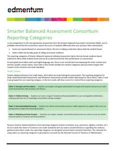 Smarter Balanced Assessment Consortium Reporting Categories In your preparation for the next-generation assessments from the Smarter Balanced Assessment Consortium (SBAC), you’ve probably noticed that the assessment re