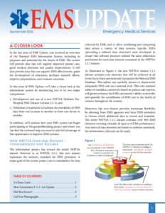 September[removed]a closer look In the last issue of EMS Update, you received an overview of the National EMS Information System, including its purposes and potential for the future of EMS. The system
