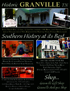 Historic GRANVILLE TN  Tours March-Dec. 12-3pm, 12-5pm Sat. (includes 1880 Home, Gulf Service Station & Car Museum, Grist Mill, Blacksmith & Weaving Shops, Pioneer Homestead)  Southern History at its Best