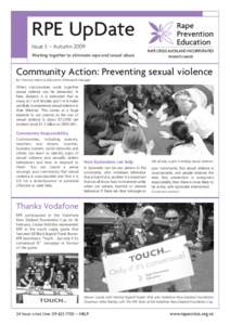 RPE UpDate Issue 3 – Autumn 2009 Working together to eliminate rape and sexual abuse Community Action: Preventing sexual violence By: Veronica Marwitz, Education & Research Manager