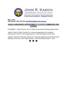 May 1, 2015 Rob Nichols, (,  KASICH ANNOUNCES APPOINTMENTS TO STATE COMMISSION AND COUNCIL COLUMBUS – Today Governor John R. Kasich announced the following appointments: