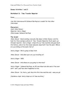 Gann and Willen Five Thousand Years Teacher Guide Drama Activities 1 and 2 Worksheet D: Time Traveler Reporter Name_____________________________________________  Use this interview with Solomon Northup as a model for the