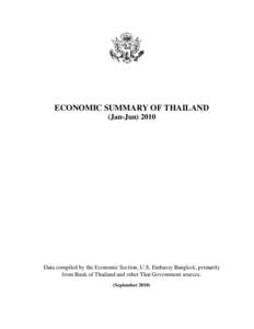 ECONOMIC SUMMARY OF THAILAND (Jan-Jun[removed]Data compiled by the Economic Section, U.S. Embassy Bangkok, primarily from Bank of Thailand and other Thai Government sources. (September 2010)