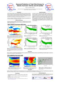 Seasonal Prediction of Total Wind Energy for Atlantic Hurricane Activity and US landfall Adam Lea and Mark Saunders Benfield Hazard Research Centre, Department of Space and Climate Physics, University College London, Hol