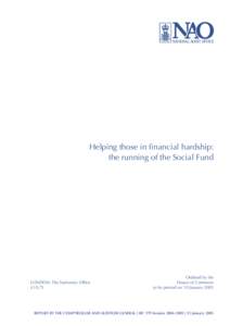 Helping those in financial hardship: the running of the Social Fund LONDON: The Stationery Ofﬁce £10.75