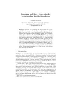Reasoning and Query Answering for Metamodeling Enabled Ontologies Nophadol Jekjantuk Department of Computing Science, University of Aberdeen, King’s College, Aberdeen AB24 3UE, UK. 