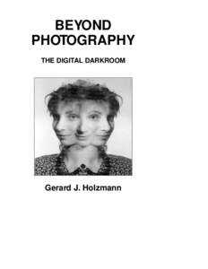 BEYOND PHOTOGRAPHY THE DIGITAL DARKROOM Gerard J. Holzmann