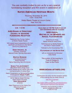 You are cordially invited to join us for a very special fundraising reception and film event in celebration of NATIVE AMERICAN HERITAGE MONTH Thursday, November 20, 2014 6:00—10:00 P.M.