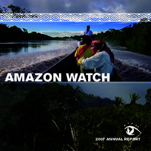 AMAZON WATCH[removed]ANNUAL REPORT Cover: Indigneous Achuar on the Pastaza River (Lou Dematteis)