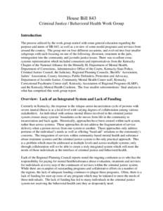 House Bill 843 Criminal Justice / Behavioral Health Work Group Introduction The process utilized by the work group started with some general education regarding the purpose and intent of HB 843, as well as a review of so