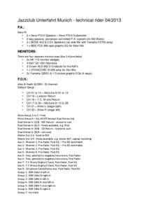 Jazzclub Unterfahrt Munich - technical rider[removed]P.A.: Nexo PS • 2 x Nexo PS10 Speaker + Nexo PS10 Subwoofer • 2-way passive, processor-controlled P.A.-system (2x 450 Watts) • 2 x BOSE 402 & 2 EV Speakers (as s