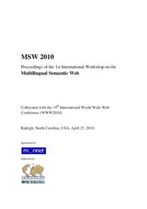 MSW 2010 Proceedings of the 1st International Workshop on the Multilingual Semantic Web  Collocated with the 19th International World Wide Web