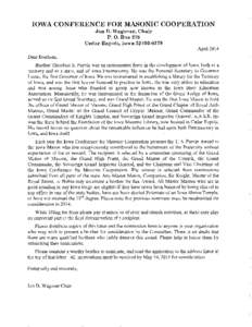 IOWA CONFERENCE FOR MASONIC COOPERATION Jon D. Wagoner, Chair P. 0. Box 279 Cedar Rapids, Iowa[removed]April2014 Dear Brethren,