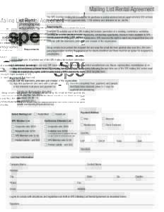 Mailing List Rental Agreement The SPE member mailing list is available for purchase in postal address format (approximately 800 entries) or email address format (approximately 1,200 entries) and delivered as an .xls file