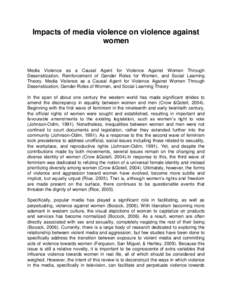 Impacts of media violence on violence against women Media Violence as a Causal Agent for Violence Against Women Through Desensitization, Reinforcement of Gender Roles for Women, and Social Learning Theory. Media Violence
