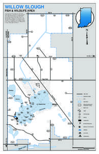 WILLOW SLOUGH FISH & WILDLIFE AREA This program receives federal aid in fish and/or wildlife restoration. Under Title VI of the Civil Rights Act of 1954 and Section 504 of the Rehabilitation Act of 1973, the U.S. Departm