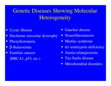 Genetic Diseases Showing Molecular Heterogeneity § § § §