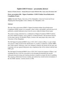 Eighth GEBCO Science – presentation abstract Institute of Marine Sciences - National Research Council (ISMAR-CNR), Venice, Italy, 8th October 2013 Poster presentation title: Nippon Foundation / GEBCO Indian Ocean Bathy