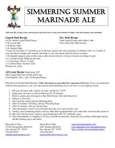 Simmering Summer Marinade Ale Add some life to those brats (and the poor fool that tries to raid your homebrew fridge) with this summer time marinade. Liquid Malt Recipe