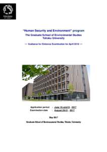 “Human Security and Environment” program The Graduate School of Environmental Studies Tohoku University ― Guidance for Entrance Examination for April 2018 ―  Application period