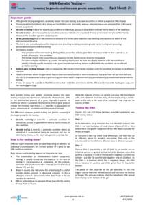 DNA Genetic Testing— Screening for genetic conditions and genetic susceptibility Fact Sheet 21  Important points