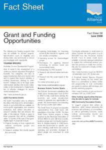 Fact Sheet Grant and Funding Opportunities The following are funding programs that may be suitable for tourism projects. Specifications such as eligibility and