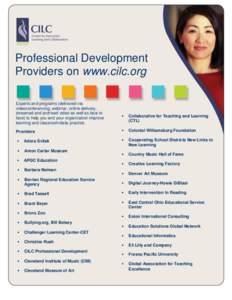 Professional Development Providers on www.cilc.org Experts and programs (delivered via videoconferencing, webinar, online delivery, streamed and archived video as well as face to face) to help you and your organization i