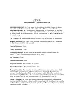 MINUTES April 20, 2011 Thomas J. Peachey Center, Front Royal, VA MEMBERS PRESENT: Mr. Derek Aston, Mr. Ryan Clouse, Ms. Lillie Fleming, Mr. Robert Geiser, Ms. Brooke Herndon, Mr. Peter Meyer, Ms. Melissa Mumaw, and Mr. D