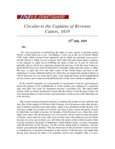 Circular to the Captains of Revenue Cutters, 1819 13th July, 1819 Sir, For your government in performing the duties of your station, it becomes proper briefly to point them out to you. Accordingly, I refer you to the Act