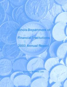 Illinois Department of Financial Institutions 2003 Annual Report Director Michele Latz