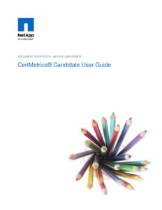 DOCUMENT IDENTIFIER / NETAPP UNIVERSITY  CertMetrics® Candidate User Guide TABLE OF CONTENTS