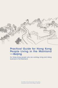 Practical Guide for Hong Kong People Living in the Mainland -Beijing For Hong Kong people who are working, living and doing business in the Mainland