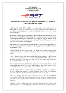 The Directors of eBet Limited are pleased to announce that St George Bank has renewed the Company’s core banking facilities for a further 3 years to 30 September, 2012