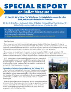 SPECIAL REPORT on Ballot Measure 1 It’s Your Oil: We’re Voting “Yes” With Former First Lady Bella Hammond: For a Fair Share, and Smart Alaska Production Incentives. We Can Do Better Than a Continuously Falling Oi