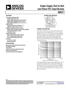 Single-Supply, Rail-to-Rail Low Power FET-Input Op Amp AD822 True single-supply operation Output swings rail-to-rail Input voltage range extends below ground