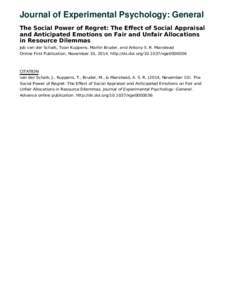 Journal of Experimental Psychology: General The Social Power of Regret: The Effect of Social Appraisal and Anticipated Emotions on Fair and Unfair Allocations in Resource Dilemmas Job van der Schalk, Toon Kuppens, Martin