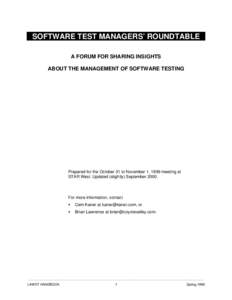 SOFTWARE TEST MANAGERS’ ROUNDTABLE A FORUM FOR SHARING INSIGHTS ABOUT THE MANAGEMENT OF SOFTWARE TESTING Prepared for the October 31 to November 1, 1999 meeting at STAR West. Updated (slightly) September 2000.