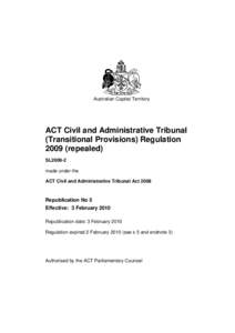 Australian Capital Territory  ACT Civil and Administrative Tribunal (Transitional Provisions) Regulation[removed]repealed) SL2009-2